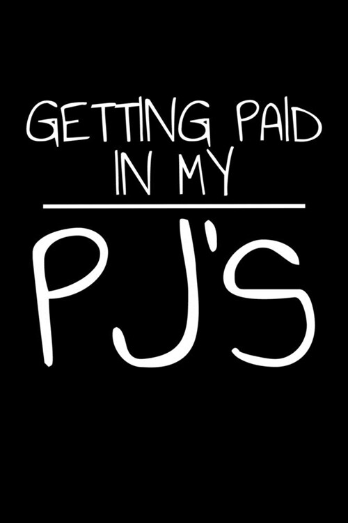 Getting Paid In My PJs (Paperback)