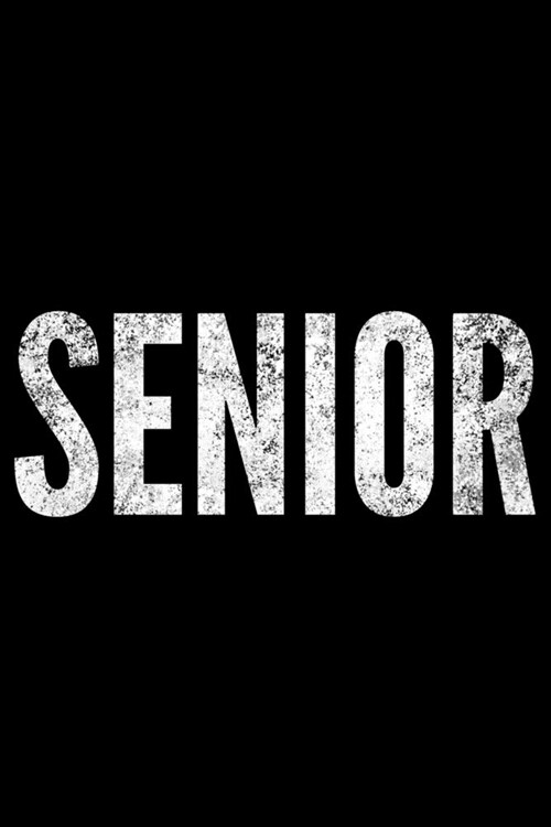 Senior: Notebook (Journal, Diary) for those graduating as Senior this year - 120 lined pages to write in (Paperback)