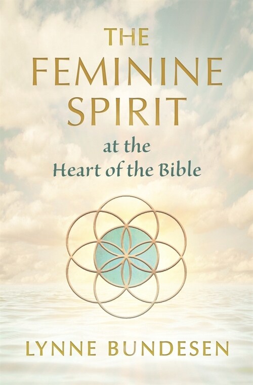 The Feminine Spirit at the Heart of the Bible (Paperback)