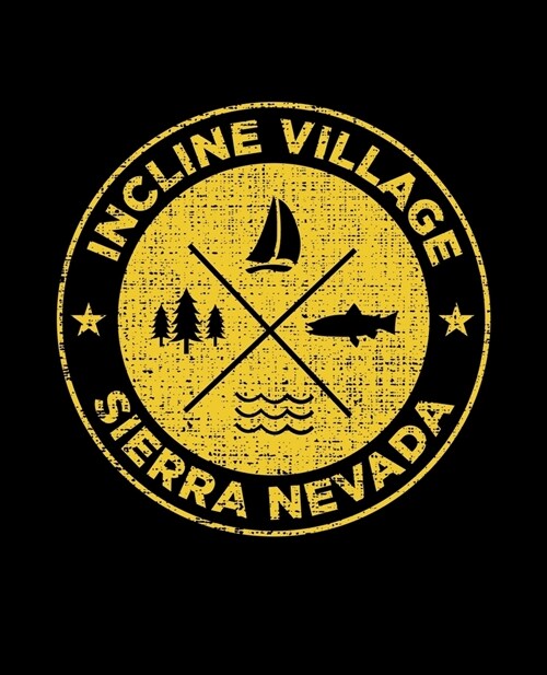 Incline Village Sierra Nevada: Notebook For Camping Hiking Fishing and Skiing Fans. 7.5 x 9.25 Inch Soft Cover Notepad With 120 Pages Of College Rule (Paperback)