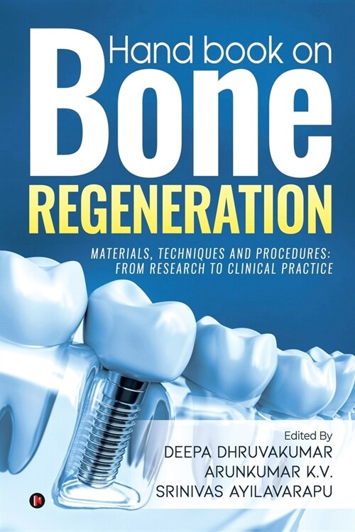 Hand book on Bone regeneration: Materials, Techniques and Procedures: From Research to Clinical Practice (Paperback)