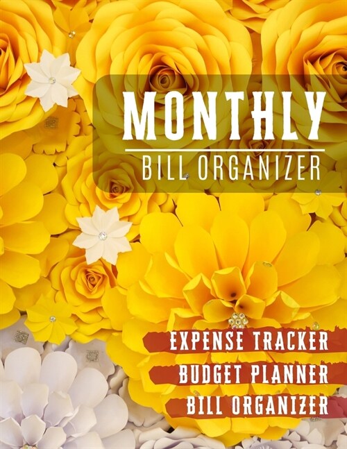 Monthly Bill Organizer: Monthly payments book, Budget Planning, Financial Planning Journal (Bill Tracker, Expense Tracker, Home Budget book/Ex (Paperback)