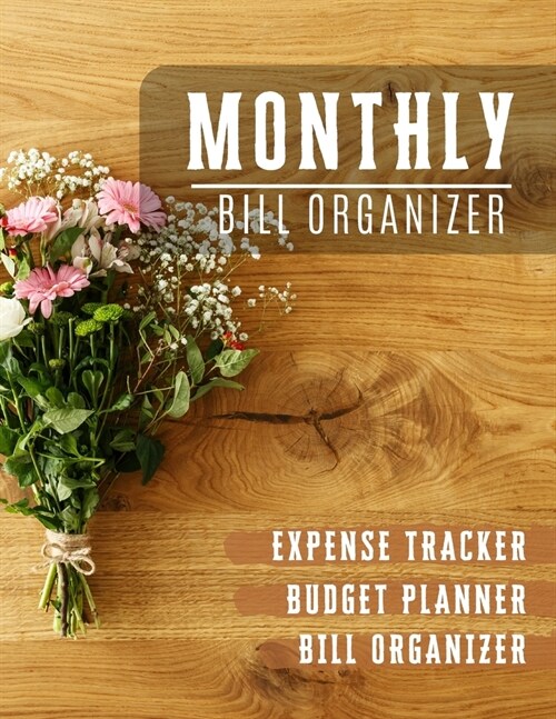 Monthly Bill Organizer: Bill organizer budget book - Weekly Expense Tracker Bill Organizer Notebook for Business or Personal Finance Planning (Paperback)