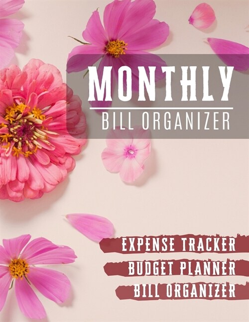 Monthly Bill Organizer: financial planner organizer with income list, Weekly expense tracker, Bill Planner, Financial Planning Journal Expense (Paperback)