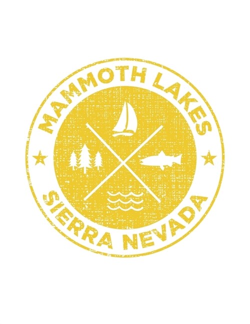 Mammoth Lakes Sierra Nevada: Notebook For Camping Hiking Fishing and Skiing Fans. 8.5 x 11 Inch Soft Cover Notepad With 120 Pages Of College Ruled (Paperback)