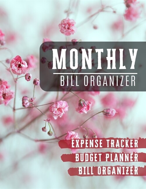 Monthly Bill Organizer: spending tracker with income list, Weekly expense tracker, Bill Planner, Financial Planning Journal Expense Tracker Bi (Paperback)