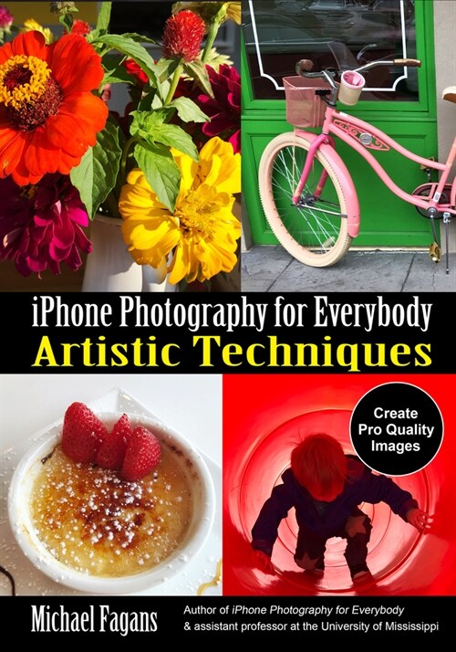 iPhone Photography for Everybody: Artistic Techniques (Paperback)