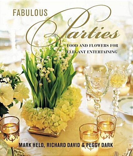 [중고] Fabulous Parties : Food And Flowers For Elegant Entertaining (Hardcover)