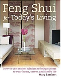 Feng Shui for Todays Living (Hardcover)