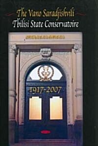 The Vano Saradjishvili Tbilisi State Conservatoire 1917-2007 (Paperback)