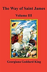 The Way of Saint James, Volume III (Paperback)