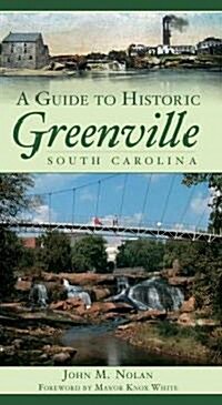 A Guide to Historic Greenville, South Carolina (Paperback)