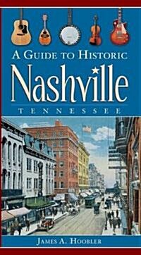 A Guide to Historic Nashville, Tennessee (Paperback)