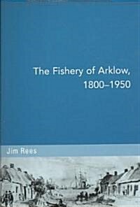 The Fishery of Arklow, 1800-1950 (Paperback)