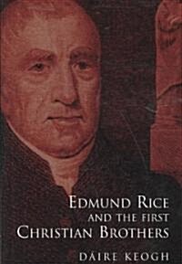 Edmund Rice and the First Christian Brothers (Hardcover)