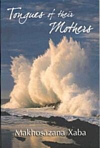 Tongues of Their Mothers (Paperback, New)