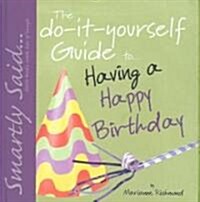The Do-It-Yourself Guide To... Having a Happy Birthday (Hardcover)