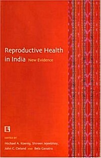 Reproductive Health in India: New Evidence (Hardcover)