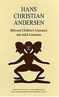 Hans Christian Andersen: Between Childrens Literature and Adult Literature (Hardcover)