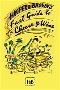 Hooper and Browns Fast Guide to Cheese and Wine (Paperback)
