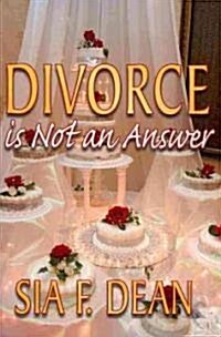 Divorce Is Not an Answer (Paperback)