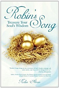 Robins Song: Treasure Your Souls Wisdom (Paperback)