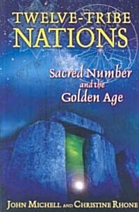 Twelve-Tribe Nations: Sacred Number and the Golden Age (Paperback)