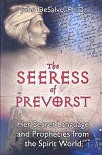 The Seeress of Prevorst: Her Secret Language and Prophecies from the Spirit World (Paperback)