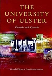 The University of Ulster: Genesis & Growth (Hardcover)