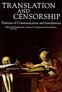 Translation and Censorship: Patterns of Communication and Interference (Hardcover)