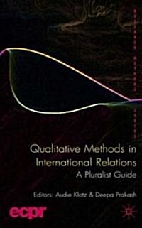 Qualitative Methods in International Relations : A Pluralist Guide (Hardcover)