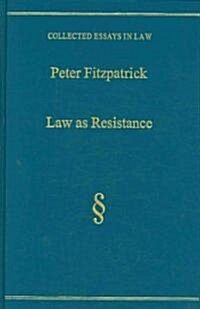 Law as Resistance : Modernism, Imperialism, Legalism (Hardcover)