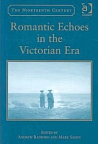 Romantic Echoes in the Victorian Era (Hardcover)