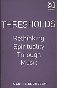 Thresholds: Rethinking Spirituality Through Music (Paperback)