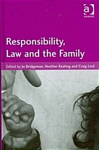 Responsibility, Law and the Family (Hardcover)