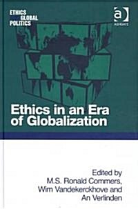 Ethics in an Era of Globalization (Hardcover)