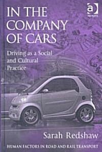 In the Company of Cars : Driving as a Social and Cultural Practice (Hardcover)