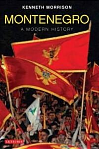 Montenegro : A Modern History (Hardcover)