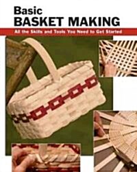 Basic Basket Making: All the Skills and Tools You Need to Get Started (Spiral)