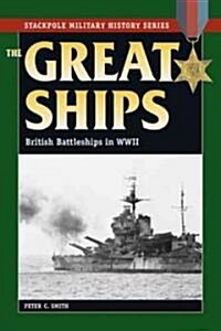 Great Ships: British Battleships in World War II (Paperback)