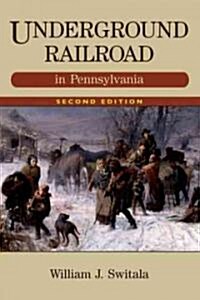 Underground Railroad in Pennsylvania, Second Edition (Paperback, 2)