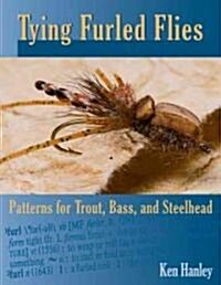 Tying Furled Flies: Patterns for Trout, Bass, and Steelhead (Paperback)