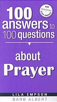 100 Answers to 100 Questions About Prayer (Paperback)