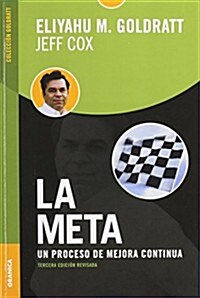 Meta, La (Tercera Edici? revisada): Un proceso de mejora continua (Paperback)