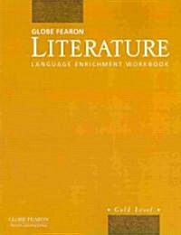 Globe Literature Gold Language Enrichment Wkb 2001c (Paperback)