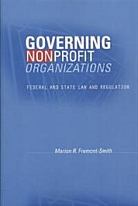 Governing Nonprofit Organizations: Federal and State Law and Regulation (Paperback)