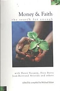 Money and Faith : The Search for Enough (Paperback)