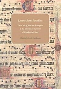 Leaves from Paradise: The Cult of John the Evangelist at the Dominican Convent of Paradies Bei Soest                                                   (Paperback)