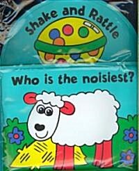 Shake and Rattle: Who Is the Noisiest? (Paperback)