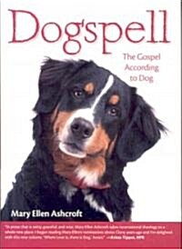 Dogspell: The Gospel According to Dog (Hardcover)